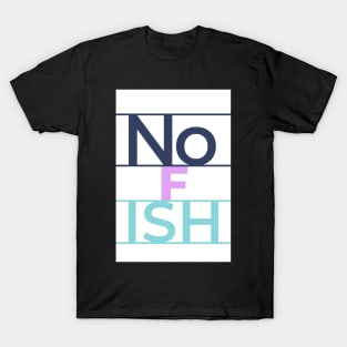 No F Ish T-Shirt